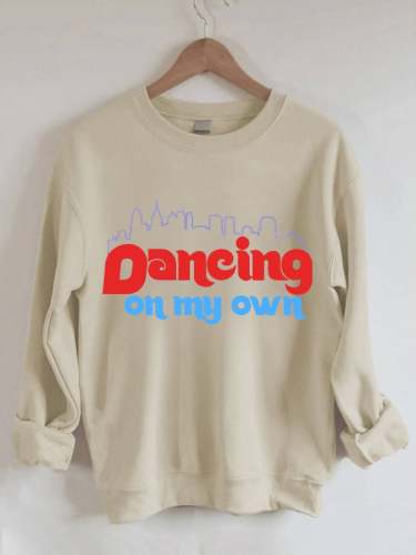 Women's  Dancing On My Own  Print Crew Neck Sweatshirt