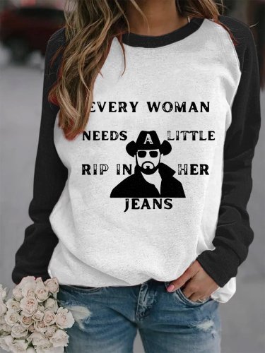 Women's EVERY WOMAN NEEDS LITTLE RIP IN HER JEANS Print Sweatshirt