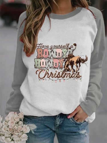 Women's Western and Christmas Combine  Have yourself a ROWDY HOWDY Christmas  Print Sweatshirt