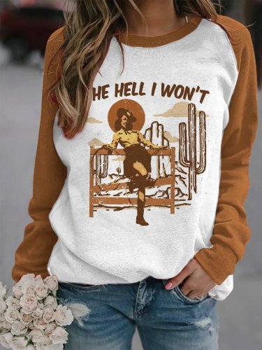 Women's The Hell I Won't Sassy Cowgirl Printed Vintage Western Sweatshirt