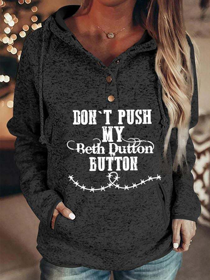 Women's Don't Push My Beth Dutton Button Casual Hoodie