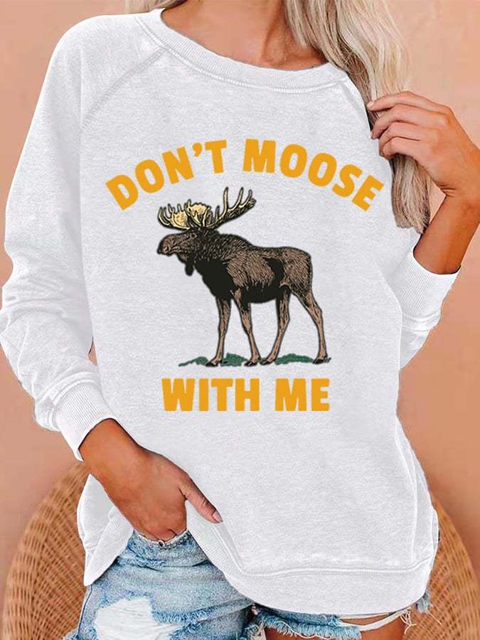Women's Don't Moose With Me Print Casual Crewneck Sweatshirt
