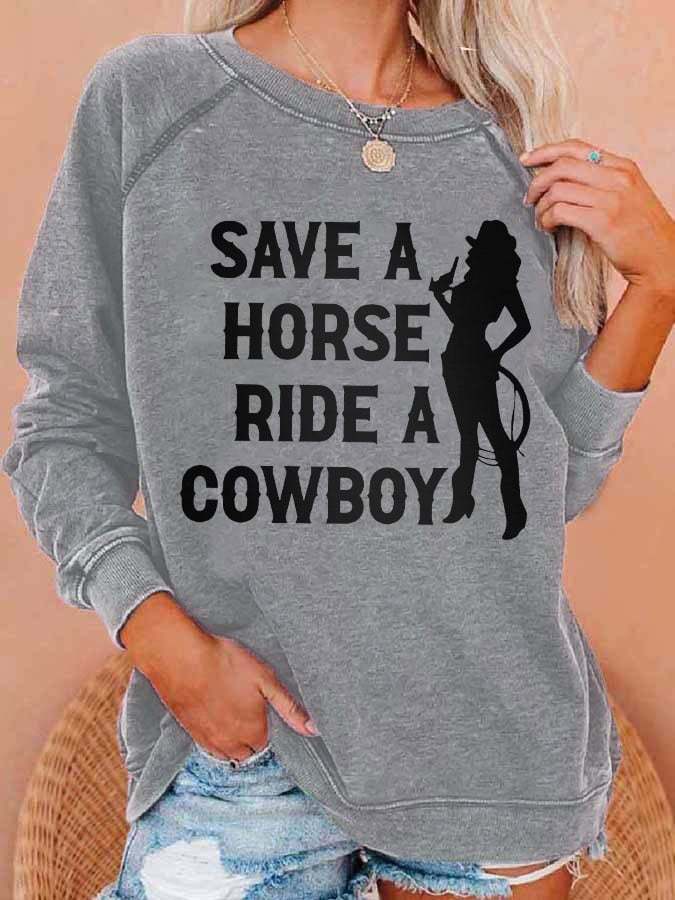 Women's Save A Horse Ride A Cowboy Casual Crew Neck Sweatshirt