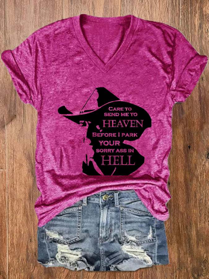 Women's John Dutton CARE TO SEND ME TO HEAVEN BEFOR I PARK YOUR SORRY ASS IN HELL Printed V-Neck Tee