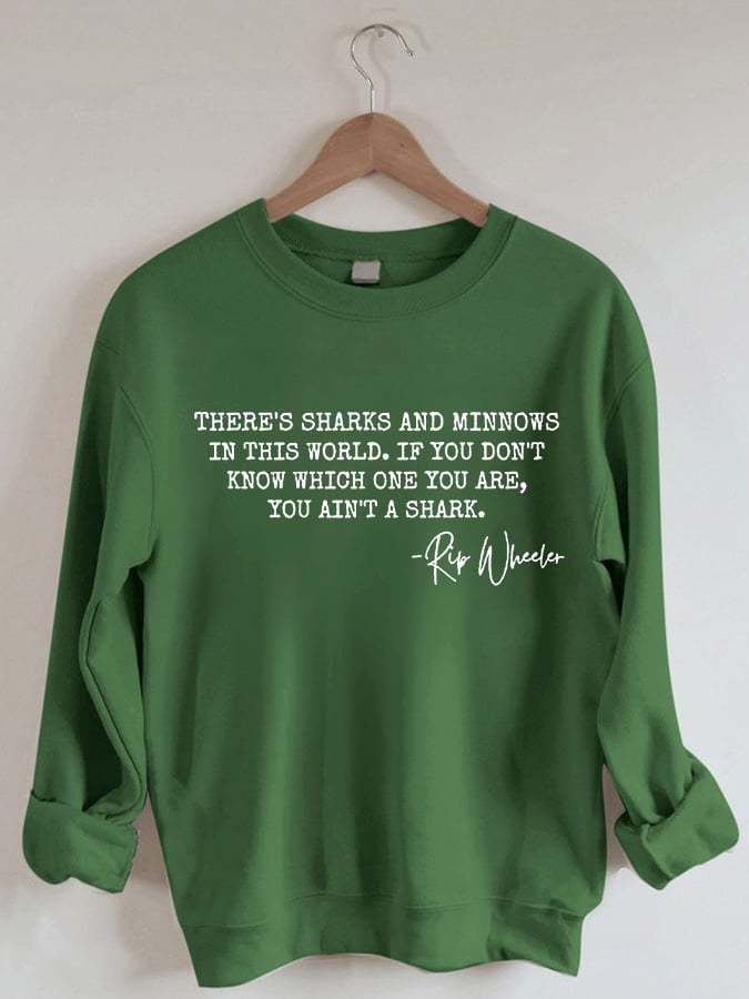 Women's There's Sharks And Minnows In This World, Rip Wheeler Print Sweatshirt