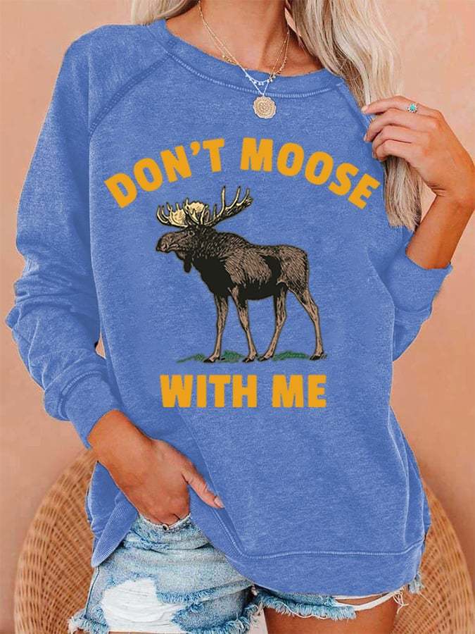 Women's Don't Moose With Me Print Casual Crewneck Sweatshirt