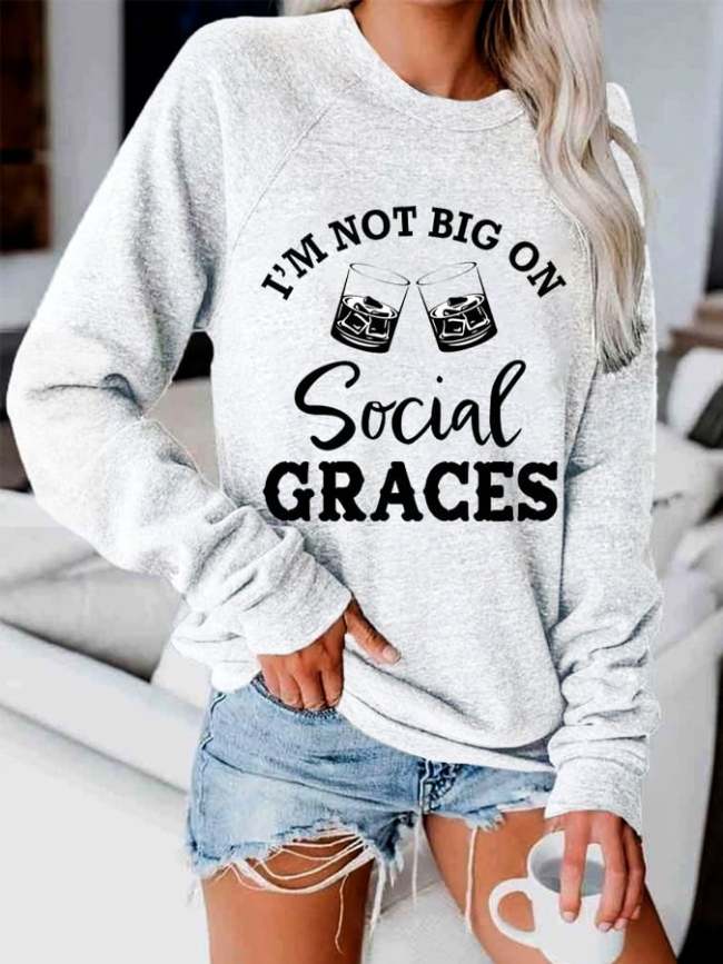 Women's I'M Not Big On Social Graces Print Casual Sweatshirt