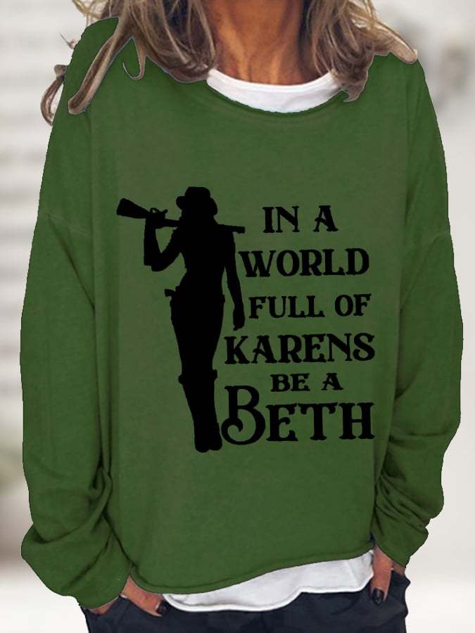 Women's In A World Full Of Karens Be A Beth Casual Long-Sleeve T-Shirt