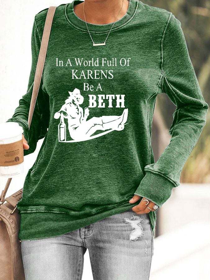 Women's In A World, Full Of Karens, Be A Beth Print Casual Crew Neck Sweatshirt