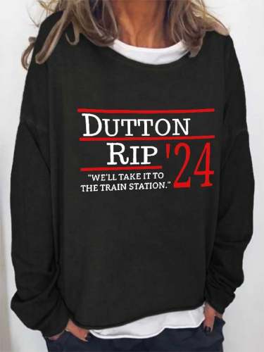 Dutton Rip We'll Take It to The Train Station Print Sweatshirt