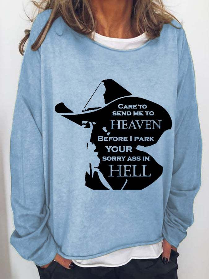 Women's John Dutton CARE TO SEND ME TO HEAVEN BEFOR I PARK YOUR SORRY ASS IN HELL Printed Casual Sweatshirt