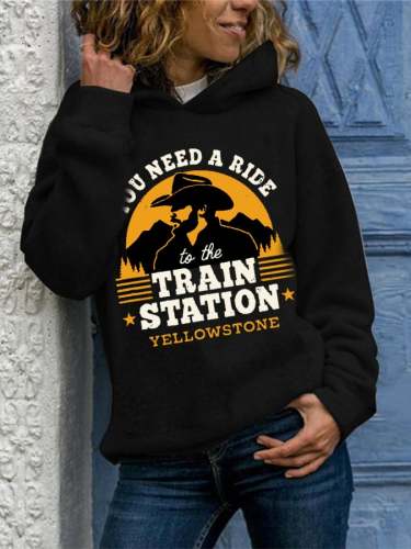 Women's You Need A Ride To The Train Station Print Casual Hoodie