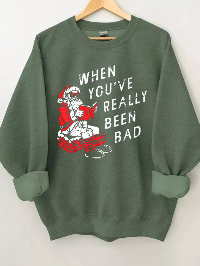 When You've Really Been Bad Casual Sweatshirt