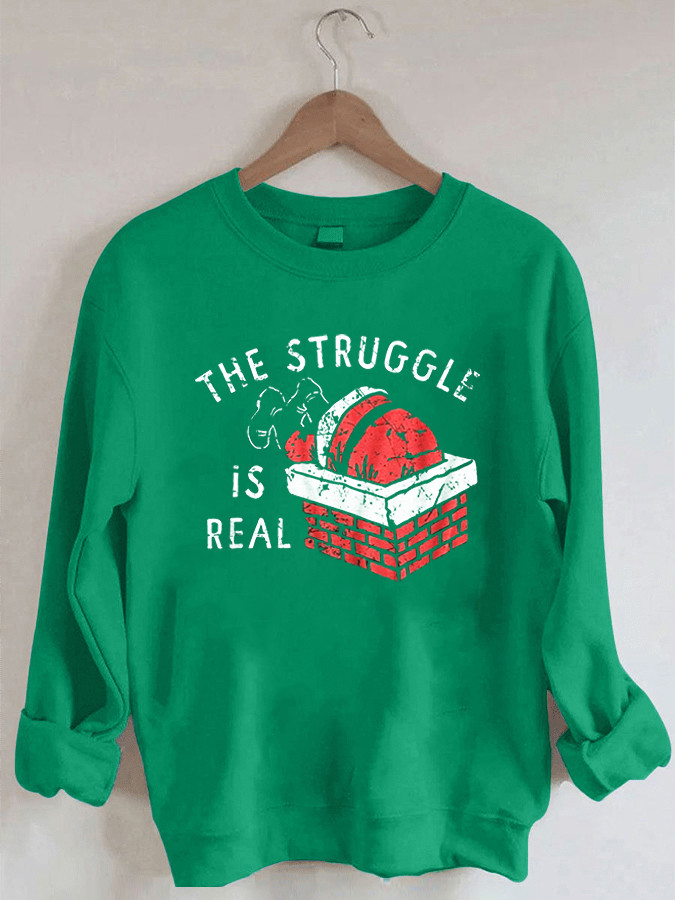 The Struggle Is Real Christmas Casual Sweatshirt