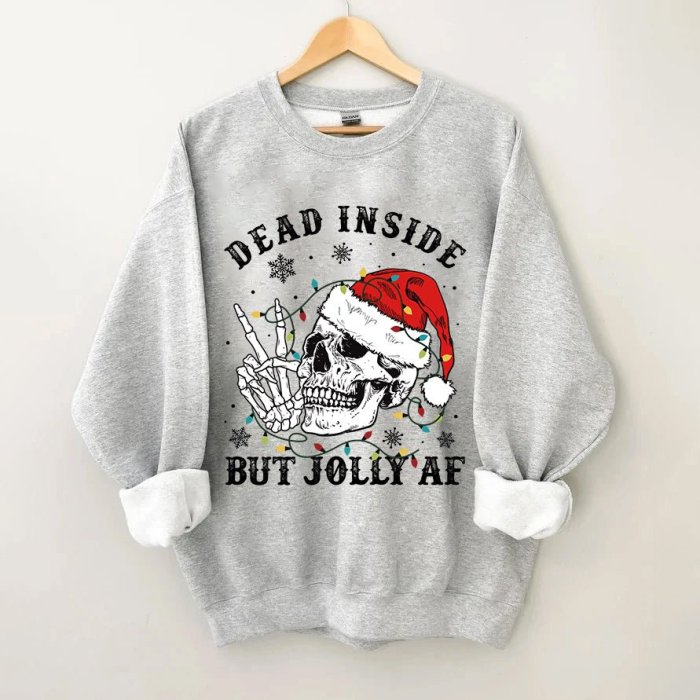 Dead Inside But Jolly AF Sweatshirt