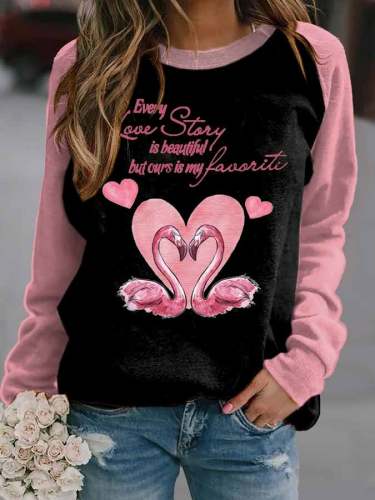 Every Love Story is Beautiful but Ours is my Favorite Print Long Sleeve Casual Sweatshirt