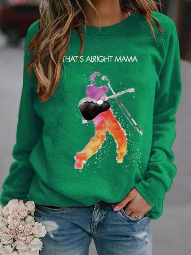 That’s Alright Mama King Of Rock Roll Print Sweatshirt