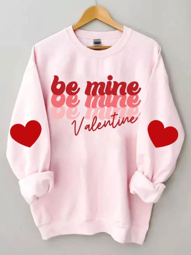 Be Mine Valentine Sweatshirt