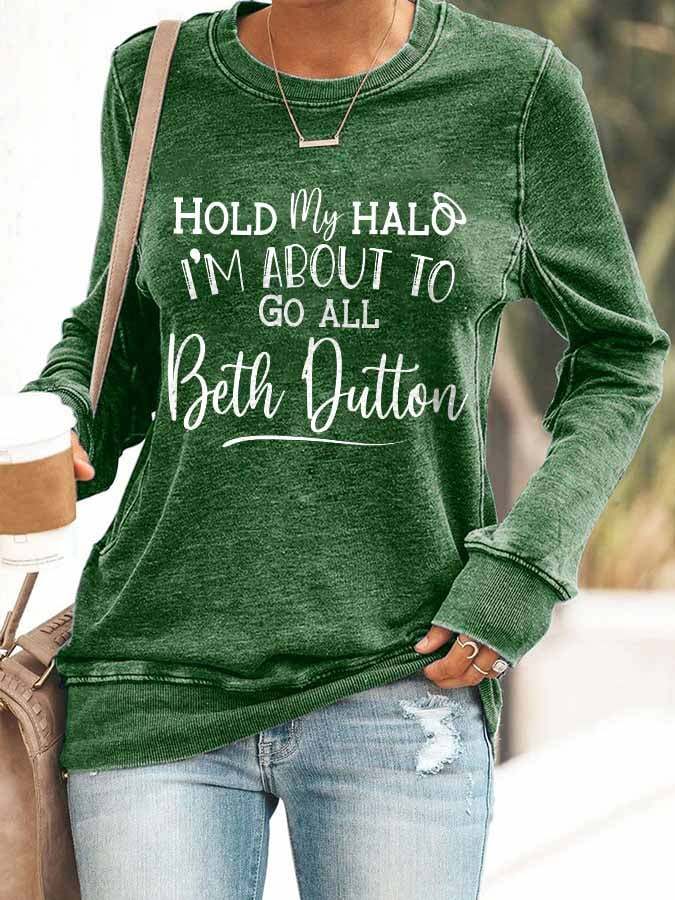 🔥Buy 2 Get 5% Off🔥Retro Hold My Halo I'm About To Go Beth Dutton Print Sweatshirt