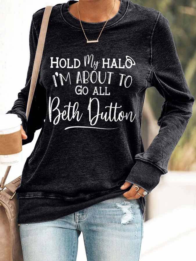 🔥Buy 2 Get 5% Off🔥Retro Hold My Halo I'm About To Go Beth Dutton Print Sweatshirt