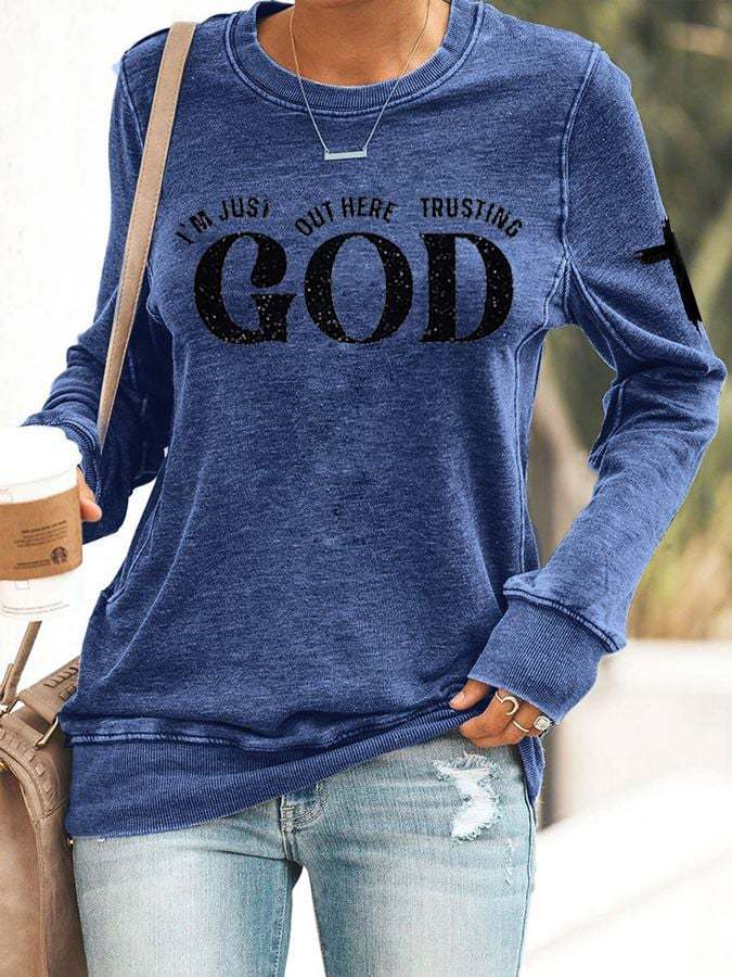 Women's I'm Just Here Trusting God Cross Casual Sweatshirt