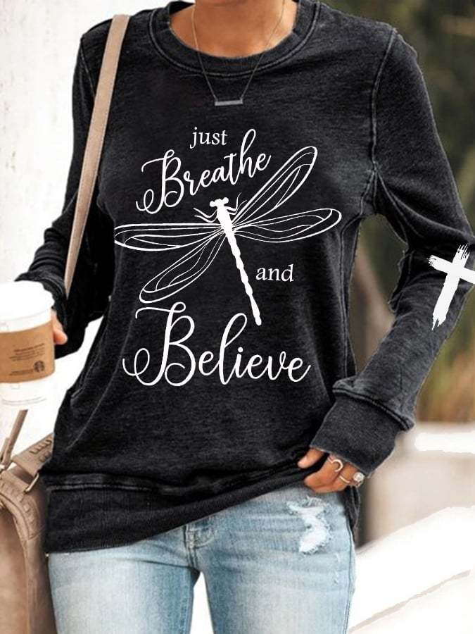 Women's Just Breathe and Believe Dragonfly Print Sweatshirt