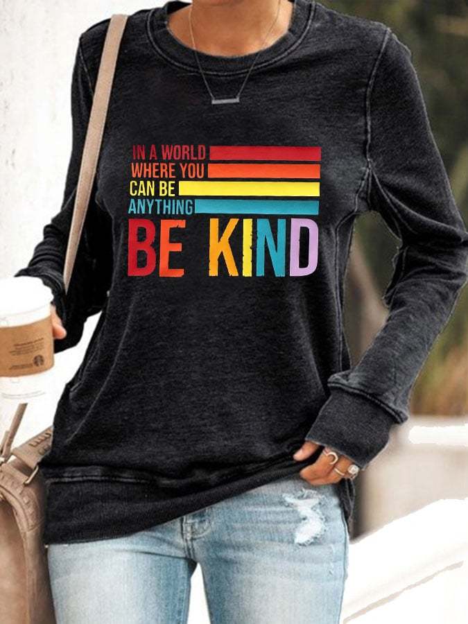 Women's In A World Where You Can Be, Be Kind Print Sweatshirt
