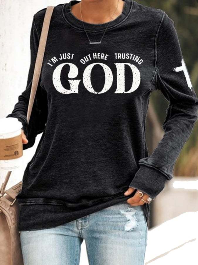 Women's I'm Just Here Trusting God Cross Casual Sweatshirt