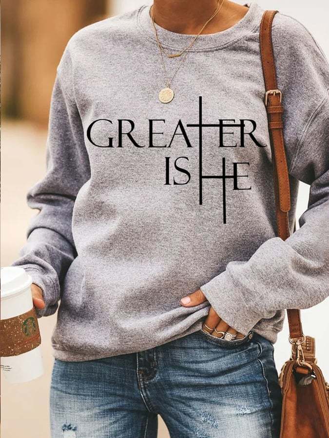 Women's Greater Is He Cross Printed Casual Sweatshirts