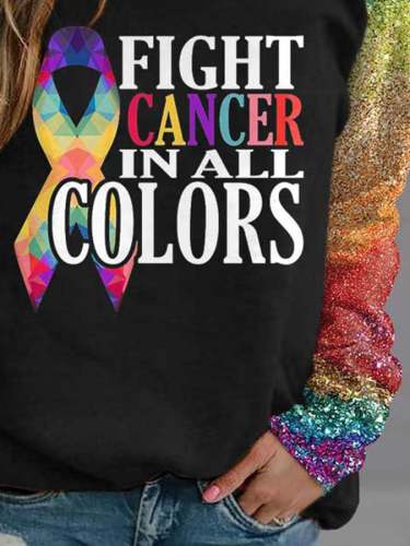 Cancer Awareness Fight Cancer In All Colors Sequins Print Sweatshirt