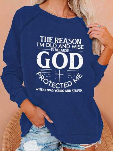 Women's The Reason I'am Old And Wise Print Sweatshirt