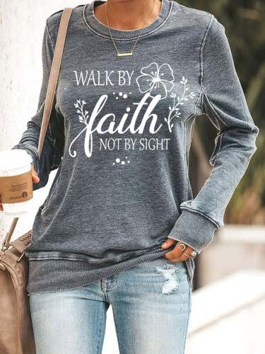 Women's I Walk By Faith Not By Sight Casual Sweatshirt