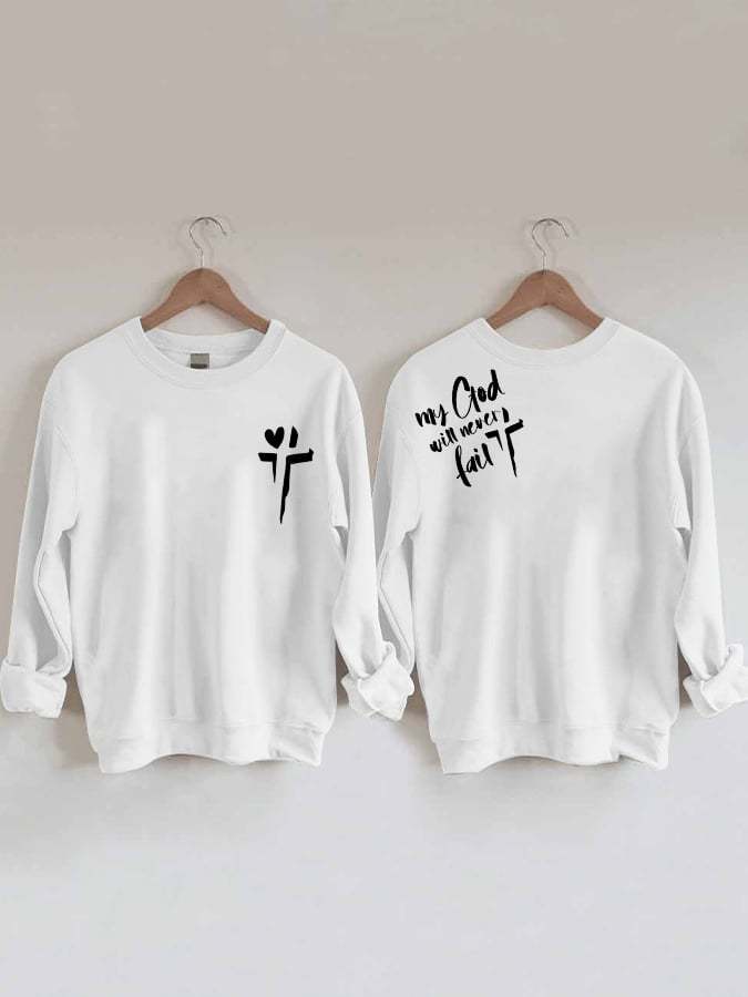 Women's My God Will Never Fail Long Sleeve Sweatshirt