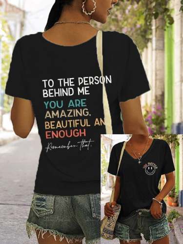 Women's To The Person Behind Me, You Are Amazing You Matter Casual V-Neck Tee