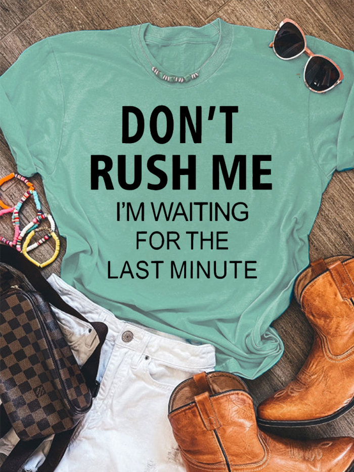 Don't Rush Me West Letters Women T-Shirt