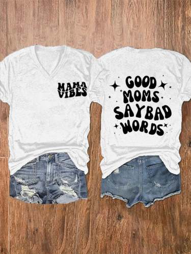 Women's Good Moms Say Bad Words Print V-Neck T-Shirt