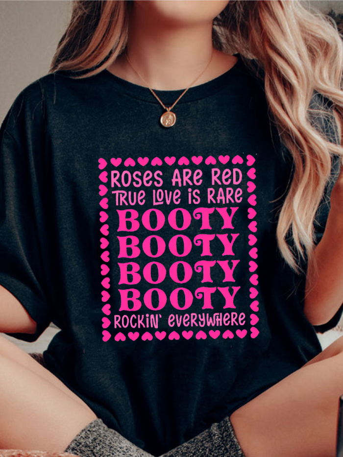 Roses Are Red True Love Is Rare Booty Booty Booty Booty Rockin' Everywhere T-shirt