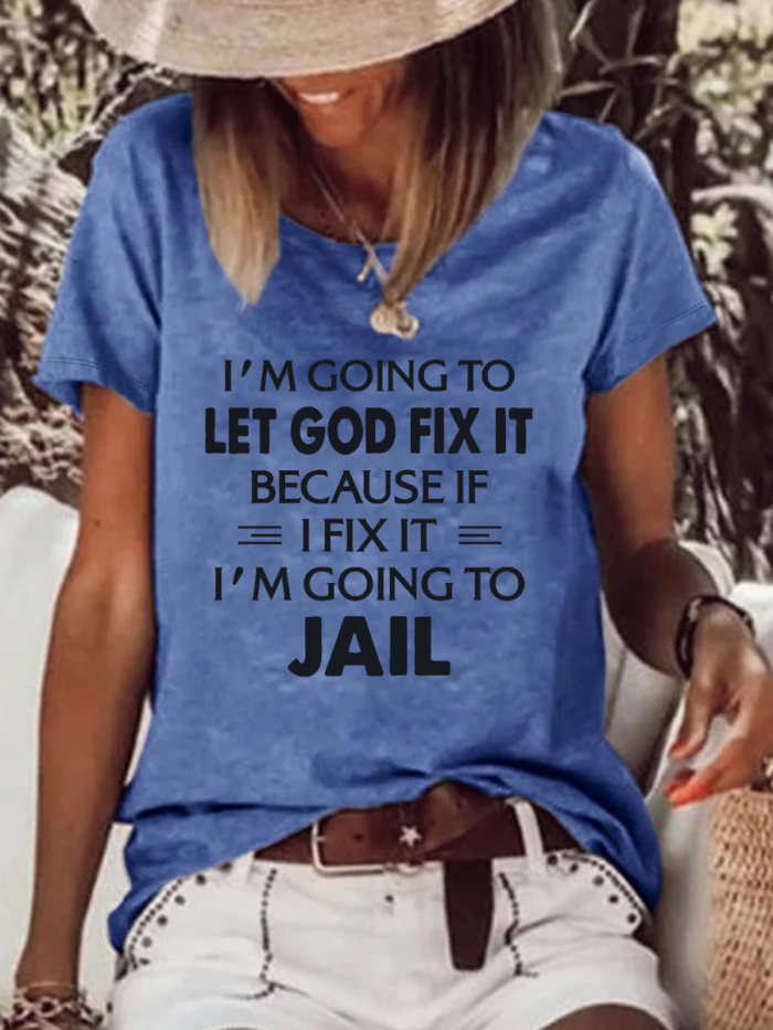 I'm Going To Let God Fix It Funny Words Women T-Shirt