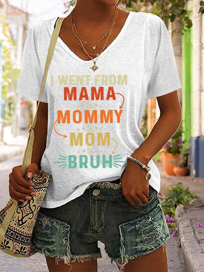 Women's I Want From Mama To Mommy To Mom To Bruh Print Casual T-Shirt