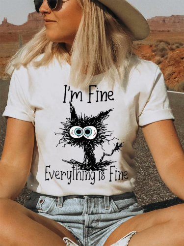 I'm Fine Everything Is Fine Cat Print Women Slogan T-Shirt