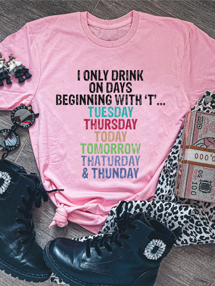 I Only Drink On Days T-shirt