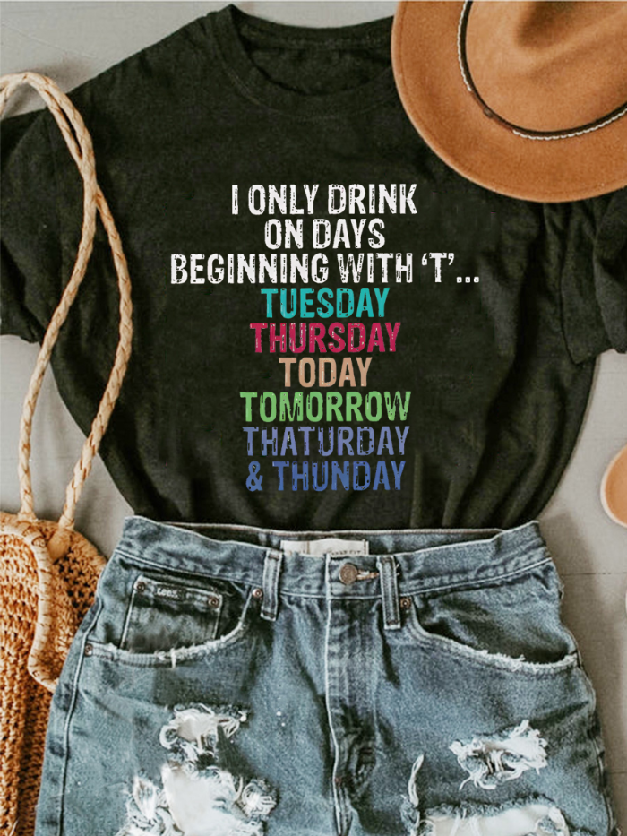 I Only Drink On Days T-shirt