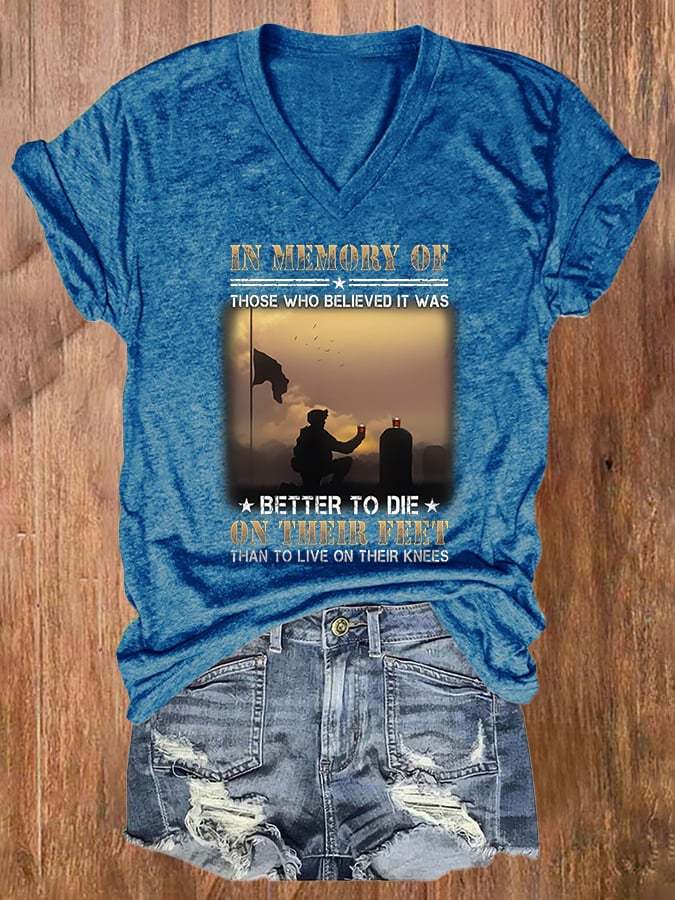 V-neck  In Memory Of Those Who Believed It Was Better To Die On Their Feet  Than To Live On Their Knees Print T-Shirt