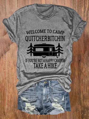 Welcome To Camp Quitcherbitchin Print T-Shirt
