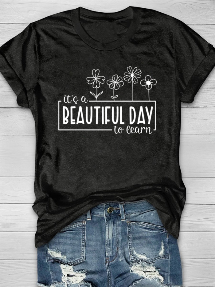 It's A Beautiful Day To Learn T-shirt