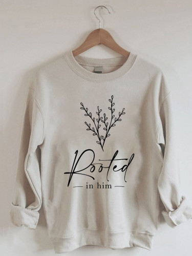 Rooted in Him Christian Sweatshirt