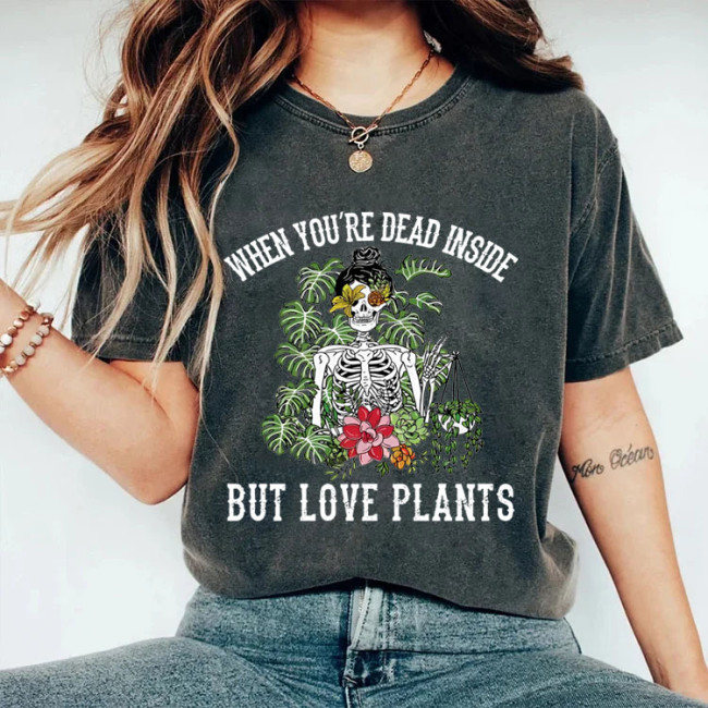 When You Are Dead Inside But Love Plants T-shirt