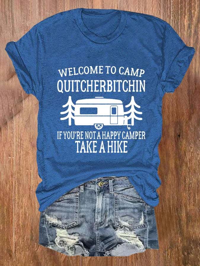 Welcome To Camp Quitcherbitchin Print T-Shirt