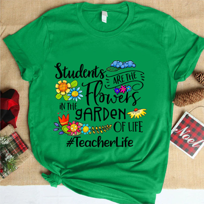 Teacher Students Are The Flowers In The Garden Of Life Hashtag Teacher Life Floral T-Shirt