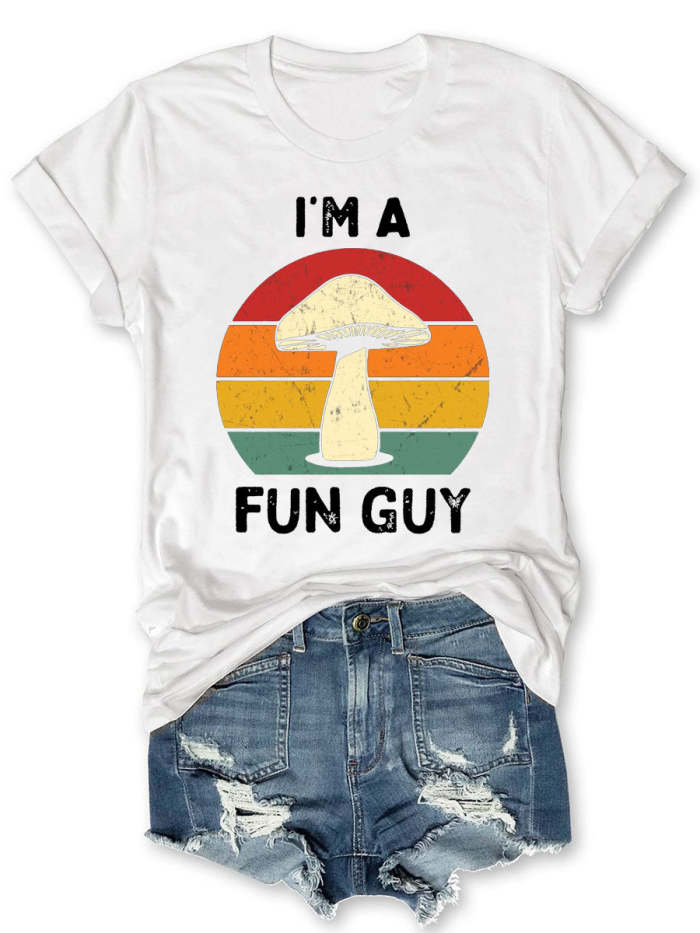 I'm A Fun Guy T-shirt